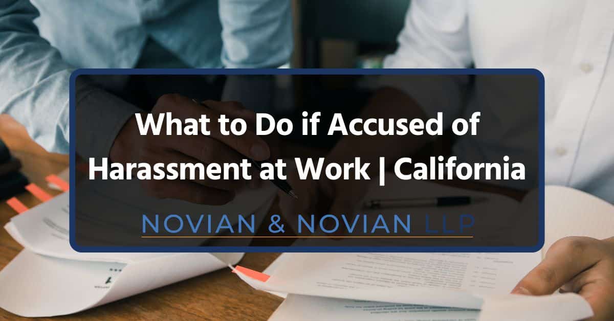 what to do if accused of harassment at work california What to do if accused of harassment at work in California