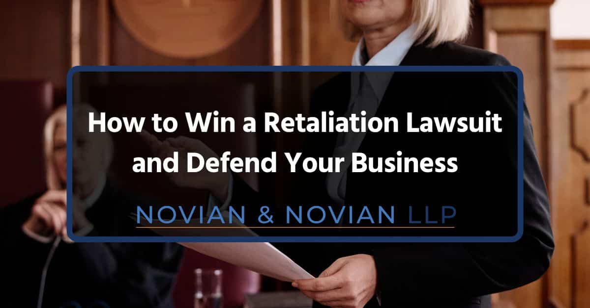 how to win a retaliation lawsuit and defend your business how to win a retaliation lawsuit and defend your business