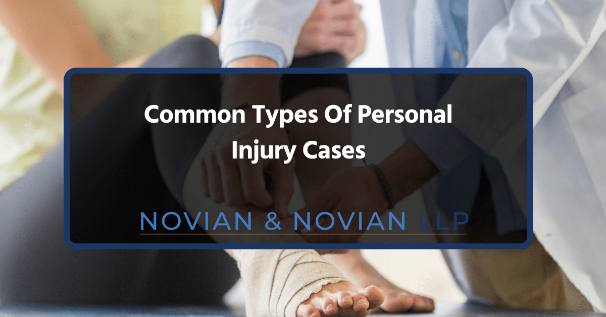 common types of personal injury cases - novian & novian